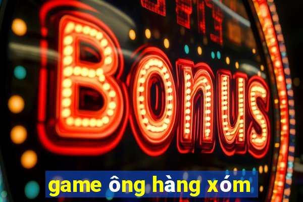 game ông hàng xóm