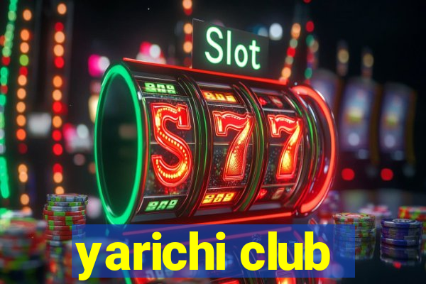 yarichi club