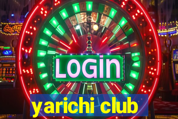 yarichi club