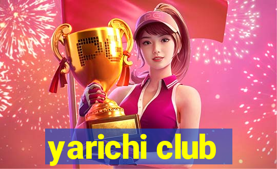 yarichi club