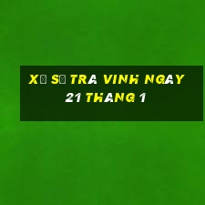 xổ số trà vinh ngày 21 tháng 1