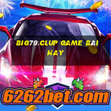 Big79.Clup Game Bài Hay