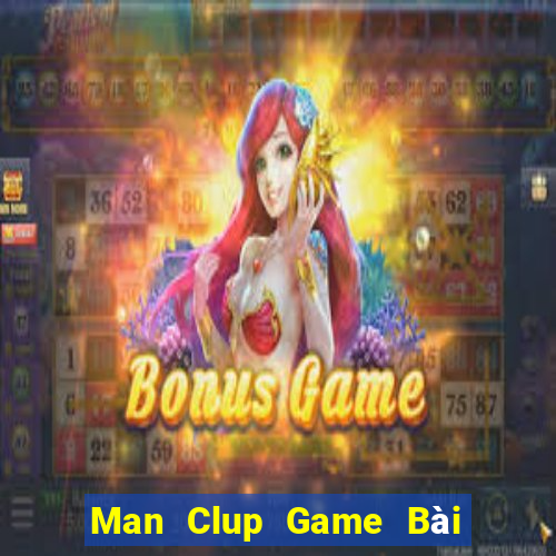 Man Clup Game Bài Uy Tín Nhất 2024