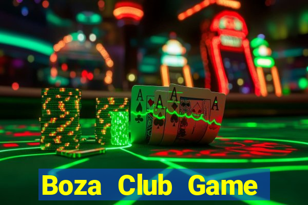 Boza Club Game Bài Đổi Thưởng Uy Tín