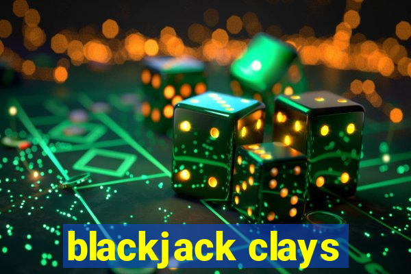 blackjack clays