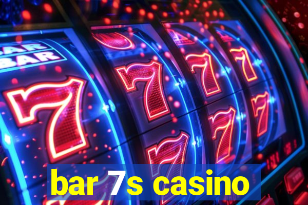 bar 7s casino