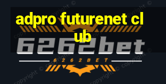 adpro futurenet club