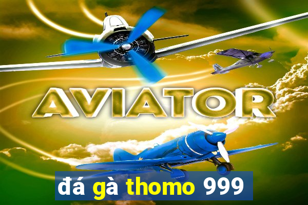 da ga thomo 999