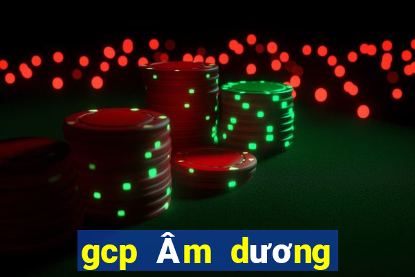 gcp Âm dương hai điểm nhanh ba