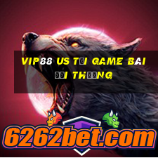 Vip88 Us Tại Game Bài Đổi Thưởng