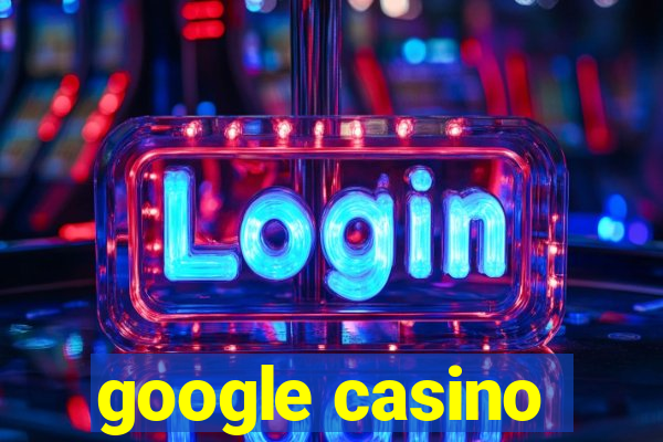 google casino