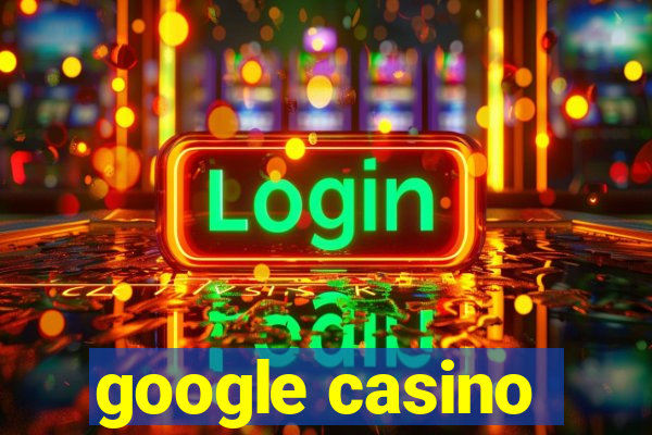 google casino