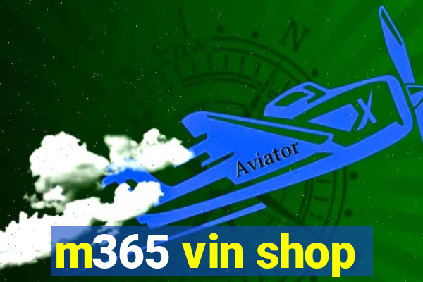 m365 vin shop