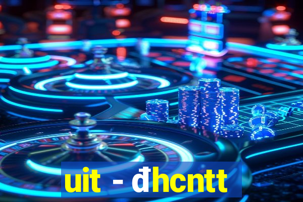 uit - đhcntt