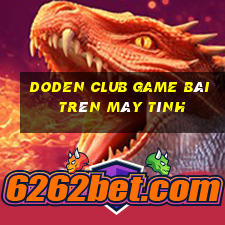 Doden Club Game Bài Trên Máy Tính