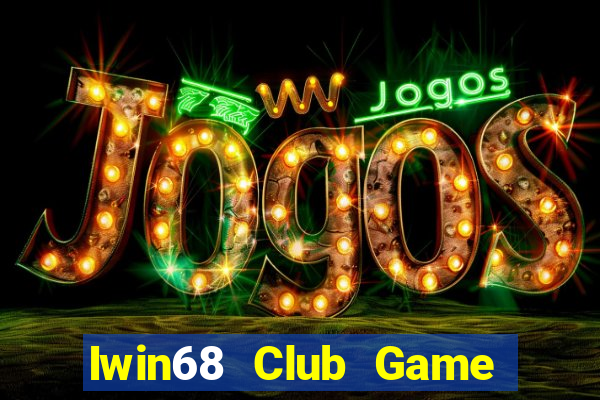 Iwin68 Club Game Bài 1368