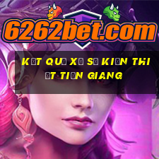 kết quả xổ số kiến thiết tiền giang