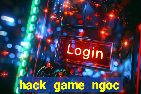 hack game ngoc rong online