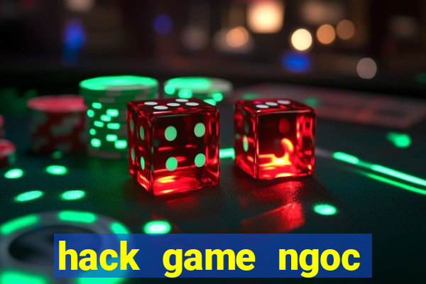 hack game ngoc rong online