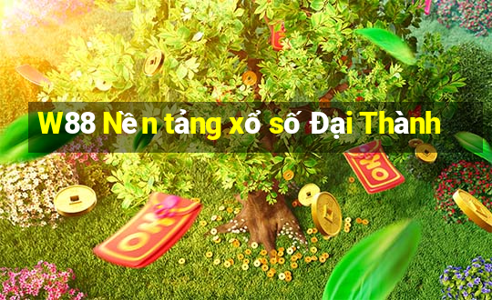 W88 Nền tảng xổ số Đại Thành