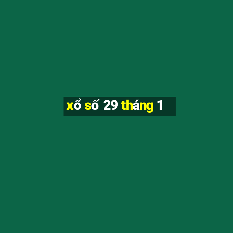 xổ số 29 tháng 1