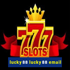 lucky88 lucky88 email