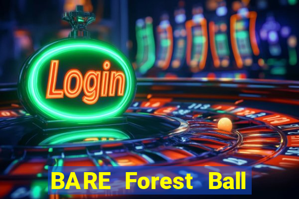 BARE Forest Ball app Tải về