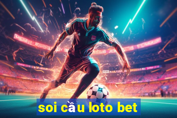 soi cầu loto bet