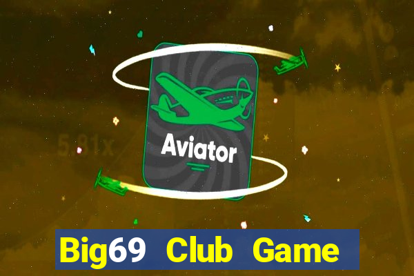 Big69 Club Game Bài Đổi Thưởng Go88