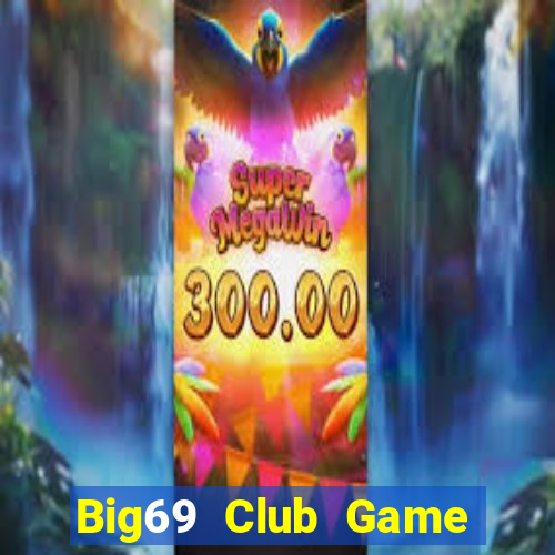 Big69 Club Game Bài Đổi Thưởng Go88