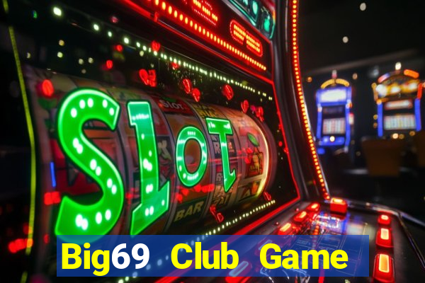 Big69 Club Game Bài Đổi Thưởng Go88