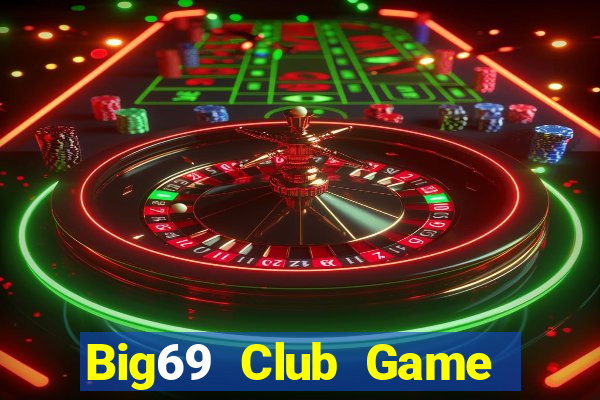 Big69 Club Game Bài Đổi Thưởng Go88