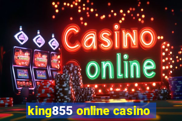 king855 online casino