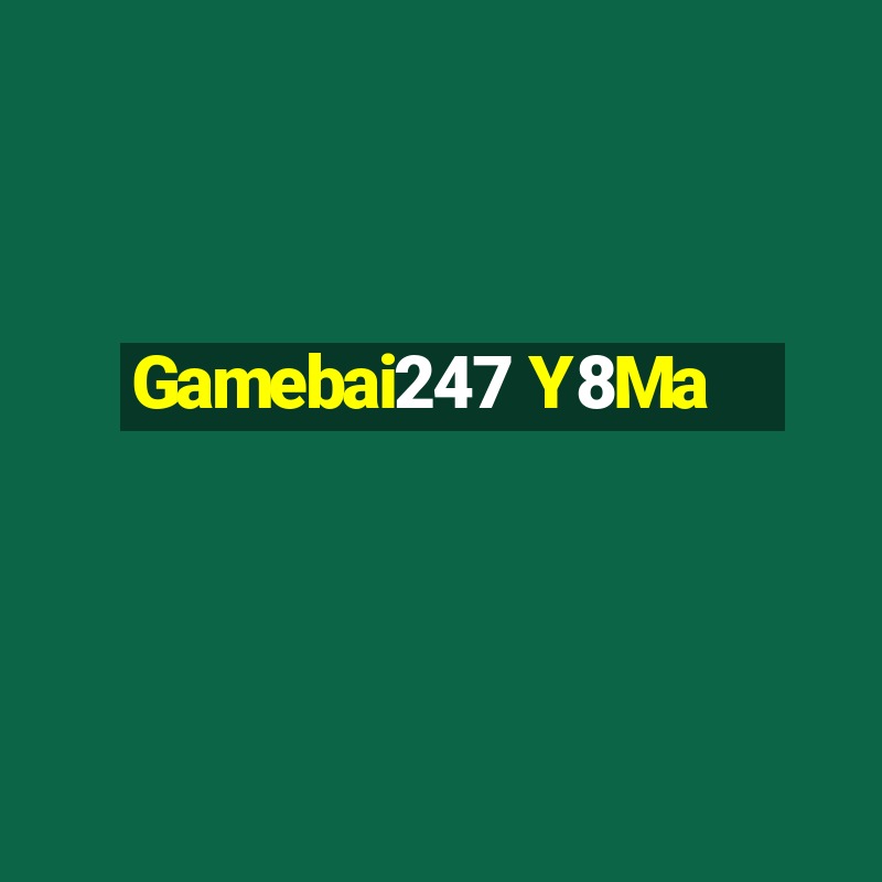 Gamebai247 Y8Ma