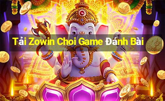 Tải Zowin Choi Game Đánh Bài