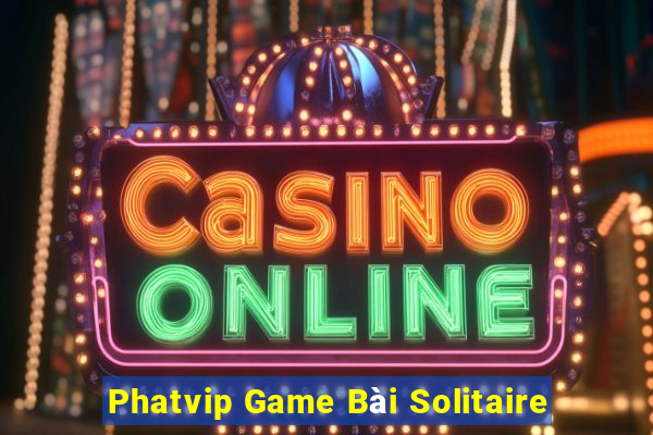 Phatvip Game Bài Solitaire