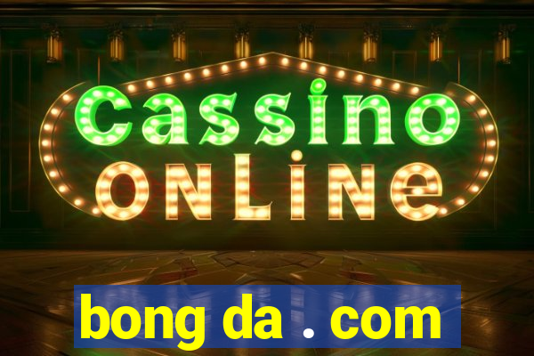 bong da . com