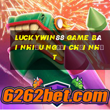 Luckywin88 Game Bài Nhiều Người Chơi Nhất