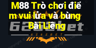 M88 Trò chơi điểm vui lửa và bùng Bài Liêng