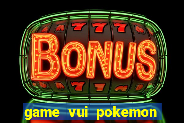 game vui pokemon go 2