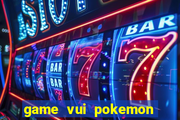 game vui pokemon go 2