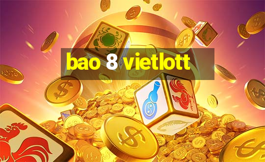 bao 8 vietlott