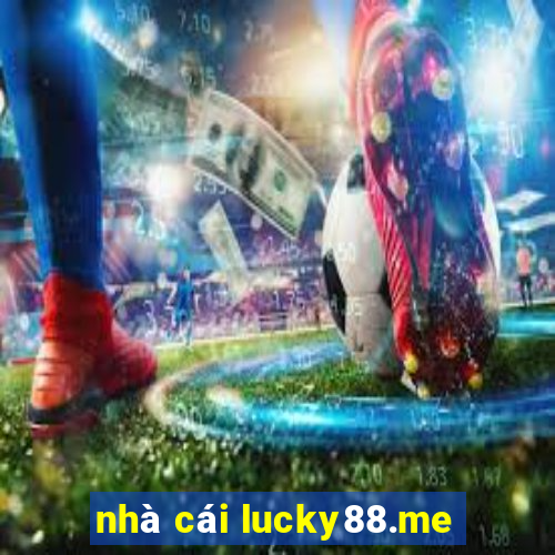 nhà cái lucky88.me