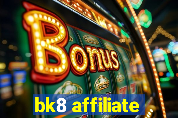 bk8 affiliate