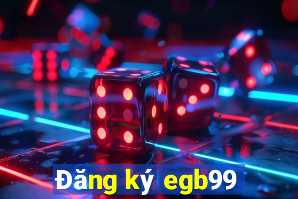 Đăng ký egb99