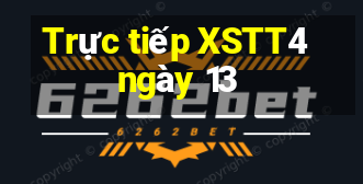 Trực tiếp XSTT4 ngày 13