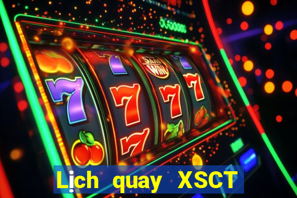 Lịch quay XSCT Thứ 6