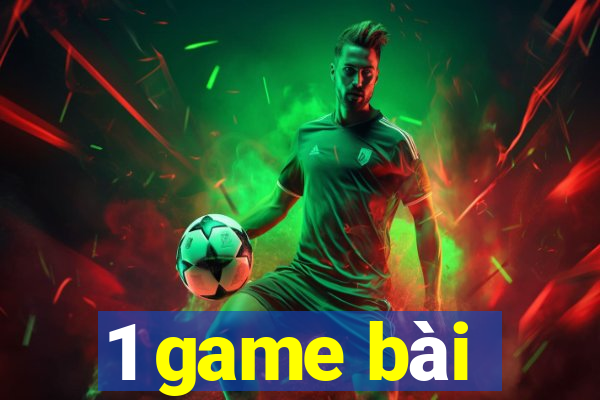 1 game bài