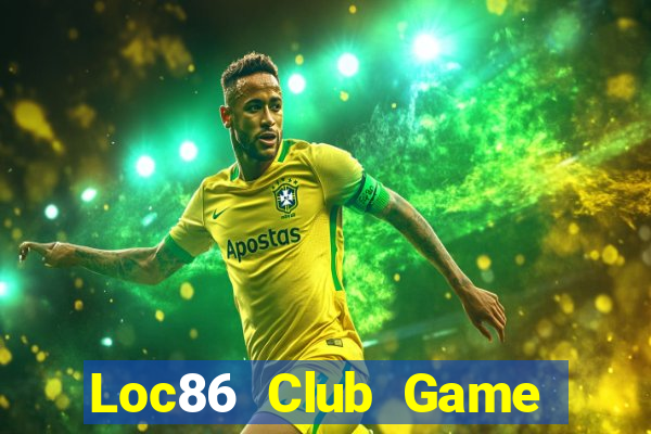 Loc86 Club Game Bài Trên Máy Tính