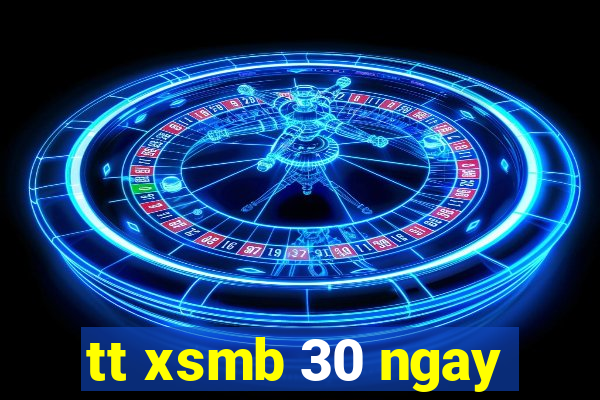 tt xsmb 30 ngay